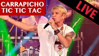 CARRAPICHO TIC TIC TAC  Live dans les années bonheur [upl. by Meehahs]