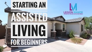 Starting an Assisted Living Home for beginners  Residential Assisted Living [upl. by Dlarej]