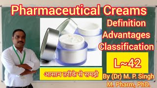 Pharmaceutical Creams  Semi Solid Dosage Form  Definition Advantages  Classification  L [upl. by Enaed]