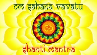 Om Sahana Vavatu  Shanti Mantra  With Lyrics And Meaning  Mantra From The Upanishad [upl. by Zeba509]