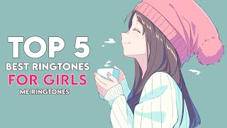 Top 5 Best Ringtones For Girls 2024  Me Ringtones [upl. by Munford]