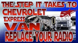 The steps it take to replace your radio Chevy Express Van [upl. by Auhsej952]