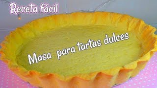 Masa para tartas dulces RECETA FACIL [upl. by Seavey477]