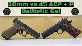 10mm vs 45 ACP  P vs Ballistic Gel [upl. by Maffa]