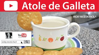 ATOLE DE GALLETA  Vicky Receta Facil [upl. by Reinal]