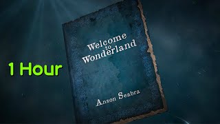 1 Hour Welcome To Wonderland by Anson Seabra [upl. by Reeta]