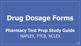 Drug Dosage Forms  Pharmacy Test Prep Study Guide NAPLEX PTCB NCLEX [upl. by Illehs]