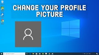 How To Change Your Profile Picture In Windows 10 [upl. by Olsen211]