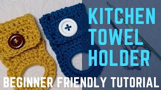 Crochet Kitchen Towel Holder Beginner TutorialEasy [upl. by Ttelracs]