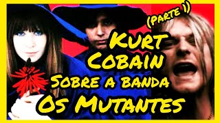 Kurt Cobain sobre a banda Os Mutantes Parte 1 shorts osmutantes kurtcobain [upl. by Rabassa]