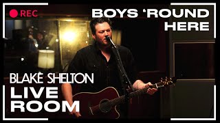 Blake Shelton  quotBoys Round Herequot captured in The Live Room [upl. by Earised]