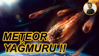 Meteor Yağmurları Tehlikeli Mi [upl. by Dorison]