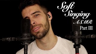 ASMR Soft Singing III Lullaby  Relaxing Male ASMR [upl. by Cram916]