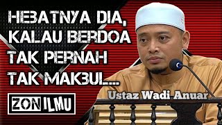 KEAJAIBAN DOA SEORANG KEKASIH  Ustaz Wadi Anuar [upl. by Homer495]