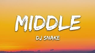 DJ Snake  Middle Lyrics ft Bipolar Sunshine [upl. by Anitnas235]