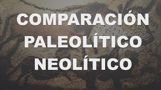 Comparación entre Paleolítico y Neolítico [upl. by Antonino]