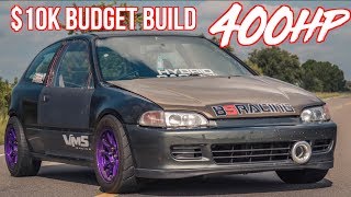 400HP Honda Civic 10K Budget Build  Reliable 10 Second Car [upl. by Oile624]