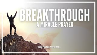 Prayer For Breakthrough  Powerful Breakthrough Miracle Prayers [upl. by Laks]