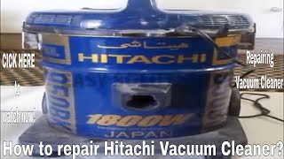 How to repair hitachi vacuum cleaner [upl. by Sammer]