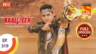 Baalveer Returns  Ep 319  Full Episode  12th March 2021 [upl. by Assened]