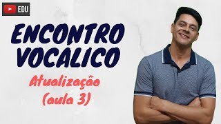 O que é encontro vocálico  ATUALIZAÇÃO da Aula 3  Fonologia [upl. by Sigismundo]