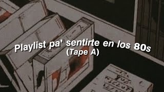 Playlist pa sentirte en los 80s Tape A [upl. by Aihsei]