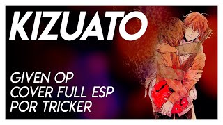 KIZUATO  Given OP Full Spanish Cover by Tricker [upl. by Nahtannoj]