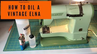 How To Oil An Elna Supermatic [upl. by Suzanne]