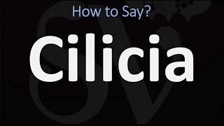 How to Pronounce Cilicia CORRECTLY [upl. by Nodnek969]