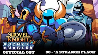 Shovel Knight Pocket Dungeon OST  06 quotA Strange Placequot [upl. by Feingold]