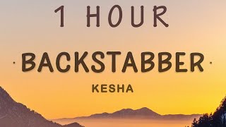 1 HOUR 🕐  Kesha  Backstabber Lyrics [upl. by Eedya]