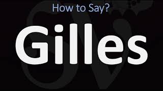 How to Pronounce Gilles CORRECTLY [upl. by Notsek]