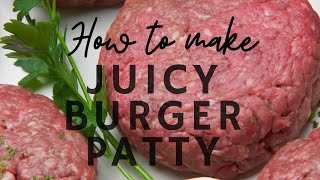 How to make Juicy Burger Patty Recipe [upl. by Eitsim]