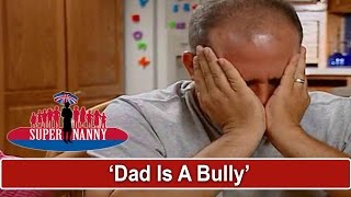 Supernanny Calls Dad A Bully  Supernanny [upl. by Lewanna597]