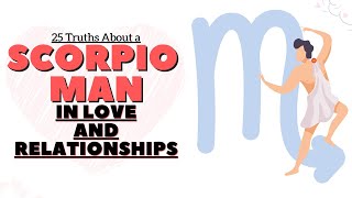 25 Truths About a Scorpio Man In Love and Relationships [upl. by Nyrhtac]