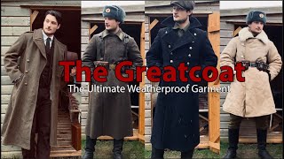 The Greatcoat the Ultimate Weatherproof Garment [upl. by Anilam]