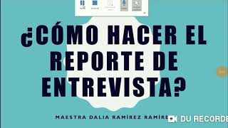 ¿Cómo hacer el reporte de entrevista [upl. by Arvonio]