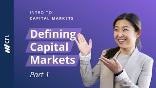 What are Capital Markets  Intro to Capital Markets Part 1 [upl. by Manoop]