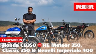 Honda Hness CB350 vs Royal Enfield Meteor 350 Classic 350 amp Benelli Imperiale 400  OVERDRIVE [upl. by Ahmad]