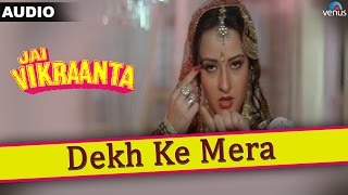 Jai Vikraanta  Dekh Ke Mera Full Audio Song With Lyrics  Sanjay Dutt amp Zeba Bakhtiar [upl. by Ainnat]