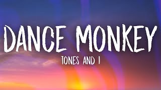 Tones and I  Dance Monkey Lyrics [upl. by Oriana362]