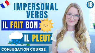 French IMPERSONAL VERBS  French conjugation Course  Lesson 18 [upl. by Alecram]