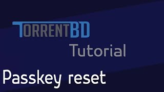 TorrentBD Tutorial  Passkey reset [upl. by Tsnre255]