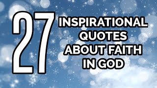 27 Inspirational Quotes About Faith In GOD [upl. by Bollay]