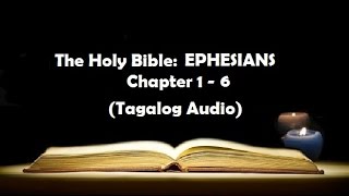 10 The Holy Bible EPHESIANS Chapter 1  6 Tagalog Audio [upl. by Chor]