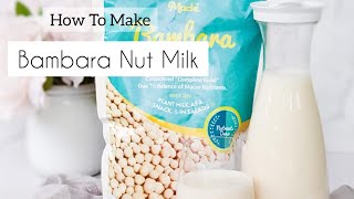 BAMBARA NUT MILK  plant based milk  nutrient dense  vegan  diary free  soy milk substitute [upl. by Sabra971]