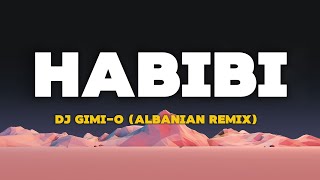 HABIBI  DJ GimiO albanian remix LYRICS [upl. by Ahtnamys581]