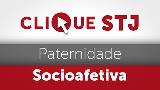 Clique STJ  Paternidade Socioafetiva 05102018 [upl. by Zumwalt]