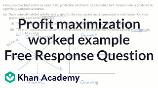 Profit maximization worked example Free Response Question  Microeconomics  Khan Academy [upl. by Yeltnarb]