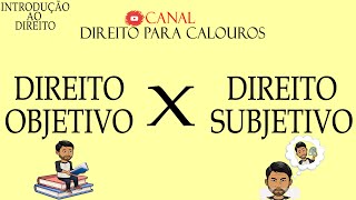 Direito Objetivo x Direito Subjetivo [upl. by Aulea480]